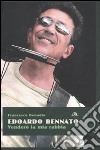 Edoardo Bennato. Venderò la mia rabbia libro