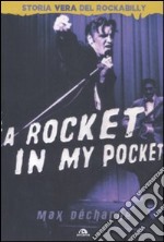 A rocket in my pocket. Storia vera del Rockabilly libro