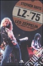 LZ-'75. I Led Zeppelin alla conquista dell'America