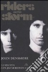 Riders on the storm. La mia vita con Jim Morrison e i Doors libro di Densmore John