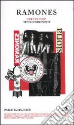 Ramones. Cretin hop. Testi commentati libro