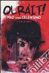 Olràit! Mao sogna Celentano e gliele canta libro