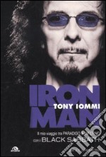 Iron man. Il mio viaggio tra paradiso & inferno con i Black Sabbath libro