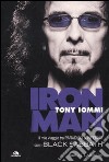 Iron man. Il mio viaggio tra paradiso & inferno con i Black Sabbath libro