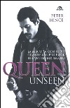 Queen unseen. La mia vita con il più grande gruppo rock del ventesimo secolo libro