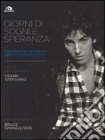 Giorni di sogni e speranza. Un ritratto intimo di Bruce Springsteen. Ediz. illustrata