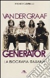 Van der Graaf Generator. La biografia italiana libro di Carnelli Paolo