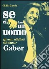 Se ci fosse un uomo. Gli anni affollati del signor Gaber libro di Casale Giulio