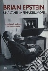 Una cantina piena di rumore. L'autobiografia dell'uomo che inventò i Beatles libro