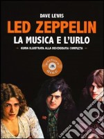 Led Zeppelin. La musica e l'urlo libro