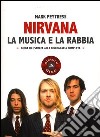 Nirvana. La musica e la rabbia libro