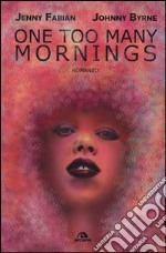 One too many mornings libro