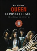 Queen. La musica e lo stile. Guida illustrata alla discografia completa