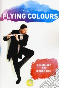 Flying colours. Il manuale dei Jethro Tull