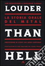 Louder than Hell. La storia orale del metal libro