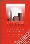 Kraftwerk. Publikation libro di Buckley David
