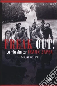 Freak out! La mia vita con Frank Zappa