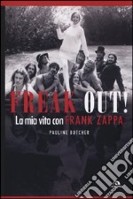 Freak out! La mia vita con Frank Zappa