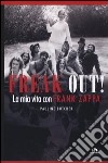 Freak out! La mia vita con Frank Zappa libro