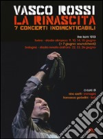 Vasco Rossi. La rinascita. 7 concerti indimenticabili libro