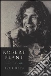 Robert Plant. Una vita libro