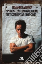 Springsteen. Long walk home. Testi commentati. 1992-2009