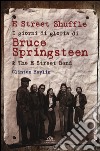 E Street Shuffle. I giorni di gloria di Bruce Springsteen & the E Street Band libro