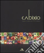 C. A. Bixio. Musica e cinema nel '900 italiano. Ediz. illustrata libro