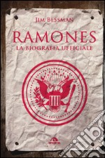 Ramones. La biografia ufficiale