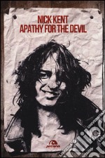 Apathy for the devil. Memorie dagli anni Settanta libro