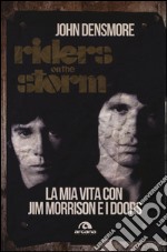 Riders on the storm. La mia vita con Jim Morrison e i Doors