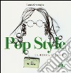 Pop style. La musica addosso libro