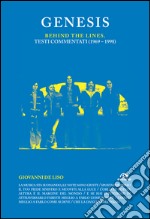 Genesis. Behind the lines. Testi commentati (1969-1998) libro