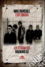 Exit Music. La storia dei Radiohead