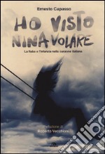 Ho visto Nina volare. La fiaba e l'infanzia nella canzone italiana libro