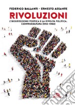 Rivoluzioni. L'insurrezione poetica e la rivolta politica. Controcultura (1955-1980) libro