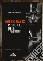 Miles Davis. Principe delle tenebre. Nuova ediz.