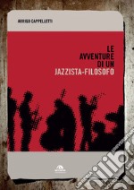 Le avventure di un jazzista-filosofo libro