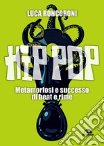 Hip pop. Metamorfosi e successo di beat e rime