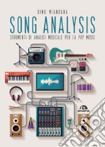 Song analysis. Strumenti di analisi musicale per la pop music