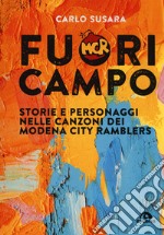 Fuori campo. Storie e personaggi nelle canzoni dei Modena City Ramblers