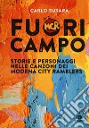 Fuori campo. Storie e personaggi nelle canzoni dei Modena City Ramblers libro