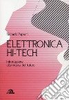 Elettronica hit-tech. Introduzione alla musica del futuro libro