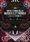 Breve storia della musica elettronica e delle sue protagoniste libro di Merrich Johann