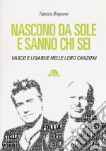 Nascono da sole e sanno chi sei. Vasco e Ligabue nelle loro canzoni