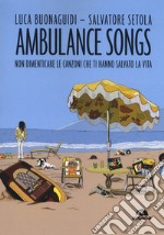 Ambulance songs. Non dimenticare le canzoni che ti hanno salvato la vita