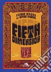Fifth dimension. Psichedelia USA 1966-1974 libro