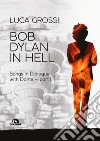 Bob Dylan in Hell. Songs in dialogue with Dante. Vol. 1 libro