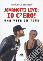 Jovanotti live: io c'ero! Una vita in tour libro