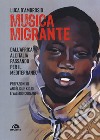 Musica migrante. Dall'Africa all'Italia passando per il Mediterraneo libro di D'Ambrosio Luca